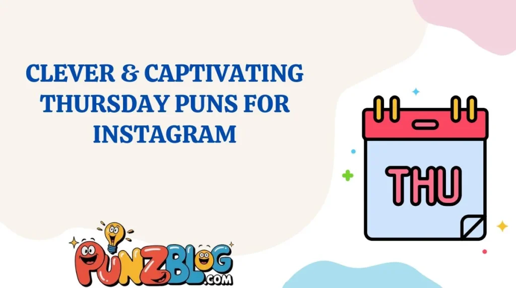 Clever & Captivating Thursday Puns for Instagram