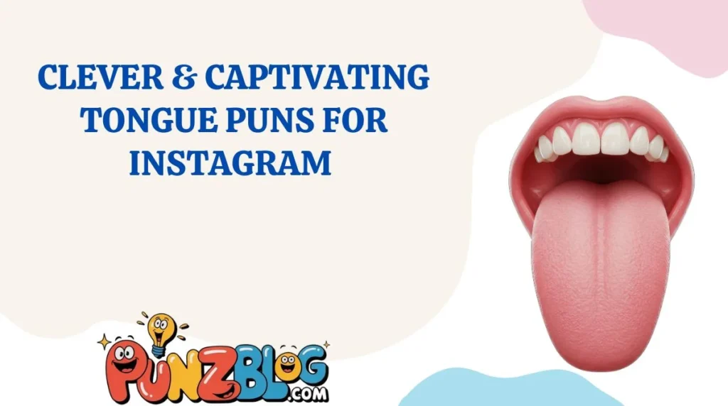 Clever & Captivating Tongue Puns for Instagram