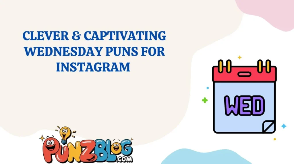 Clever & Captivating Wednesday Puns for Instagram