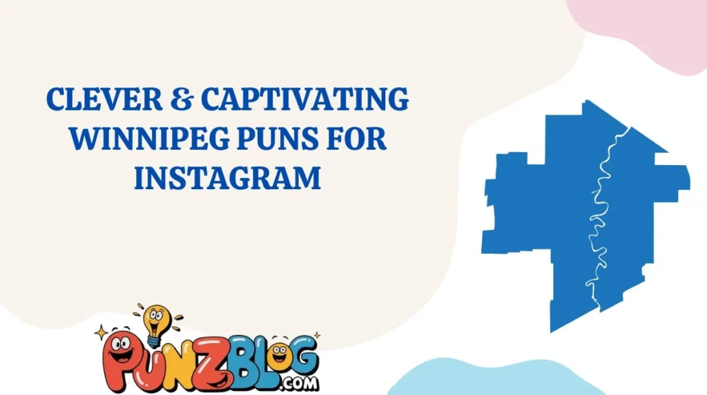 Clever & Captivating Winnipeg Puns for Instagram