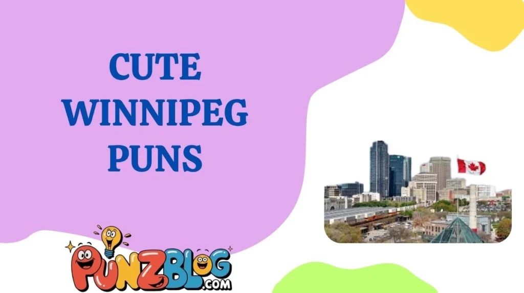 Cute Winnipeg Puns