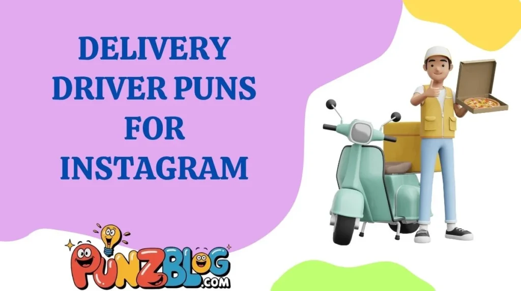 Delivery Driver Puns for Instagram