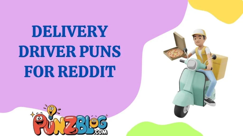 Delivery Driver Puns for Reddit