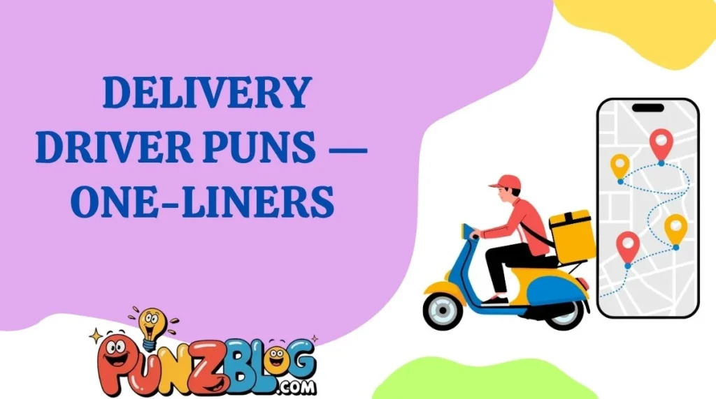 Delivery Driver Puns ā One-Liners