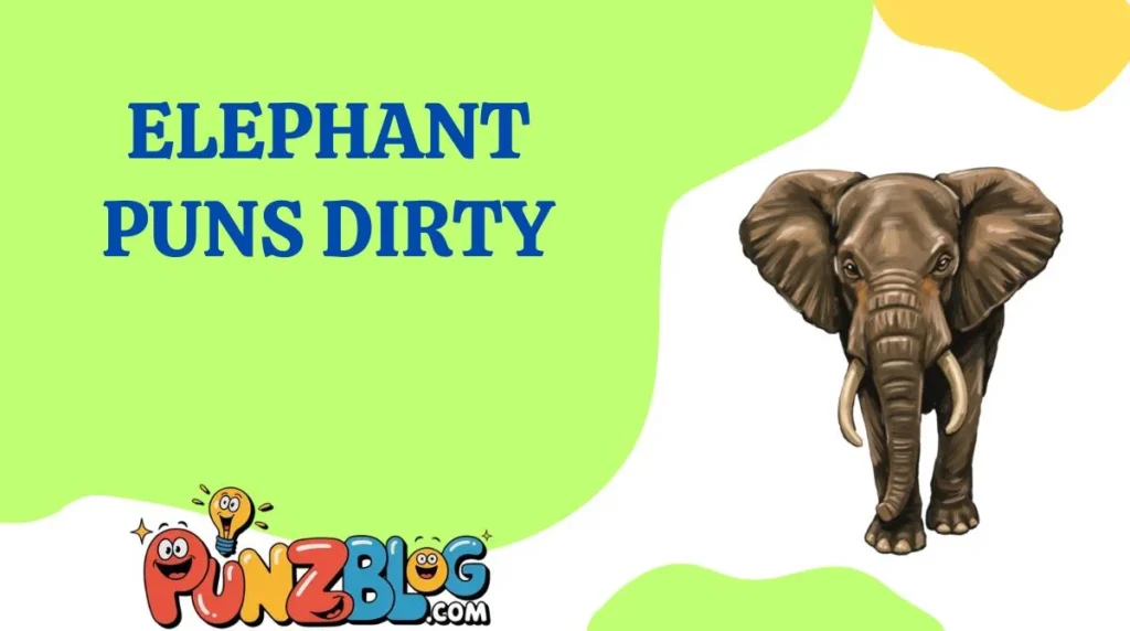 Elephant Puns Dirty