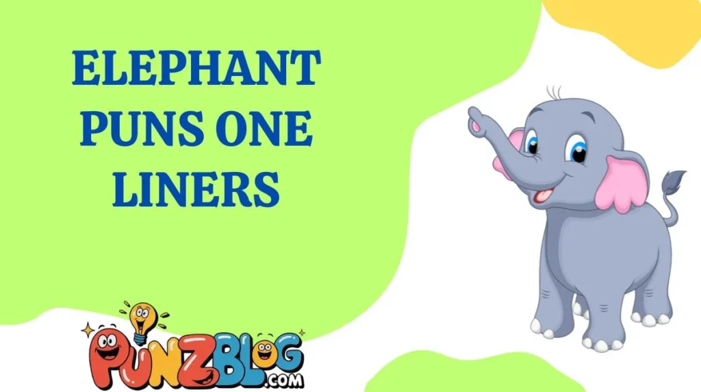 Elephant Puns One Liners
