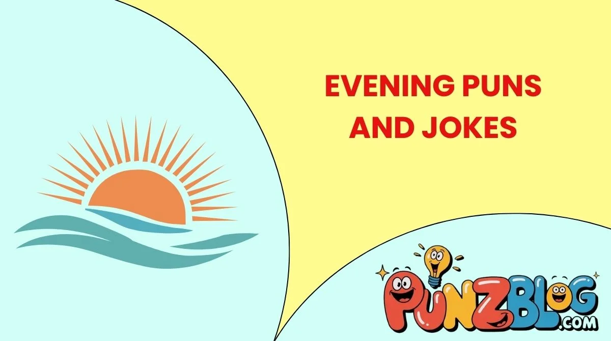 Evening Puns and Jokes
