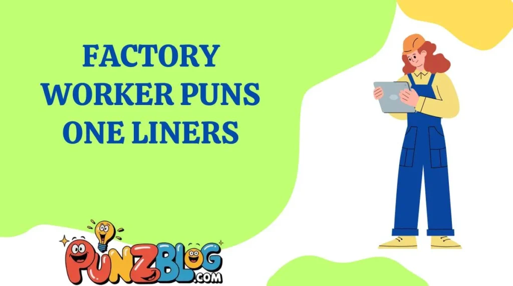 Factory Worker Puns One Liners