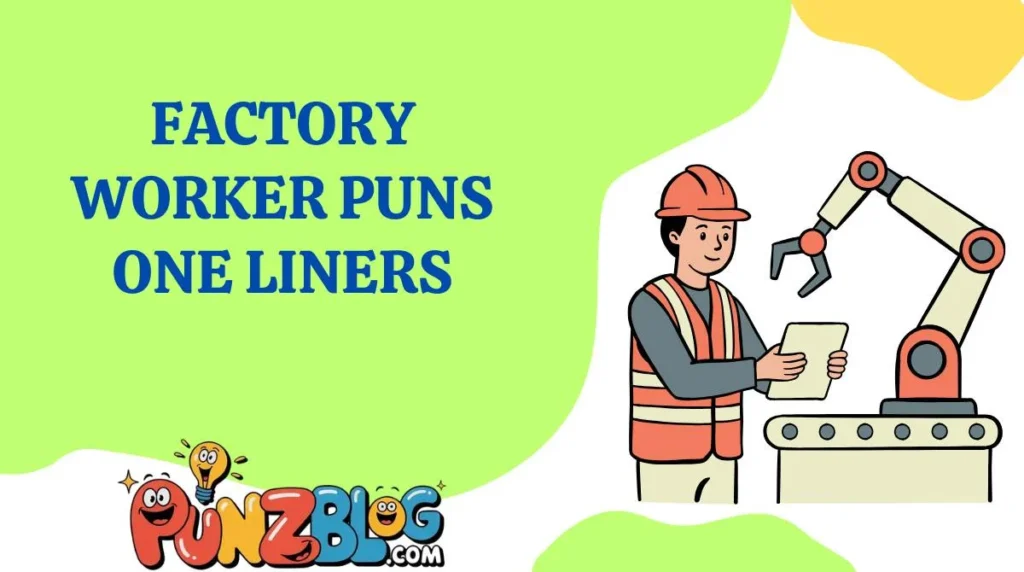 Factory Worker Puns One Liners