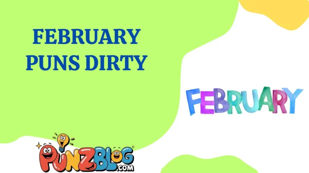 February Puns Dirty