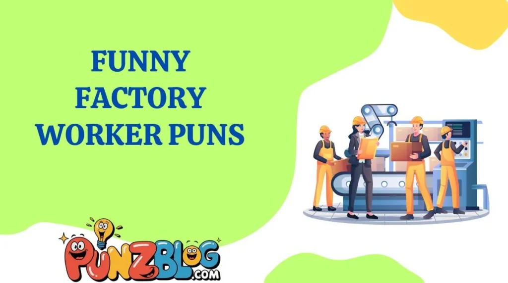 Funny Factory Worker Puns