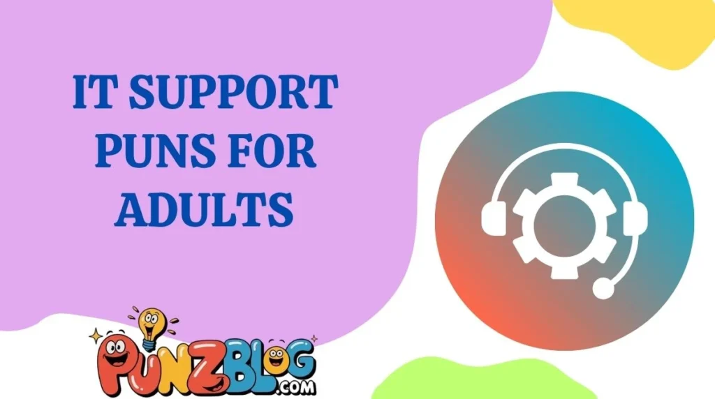 IT Support Puns for Adults