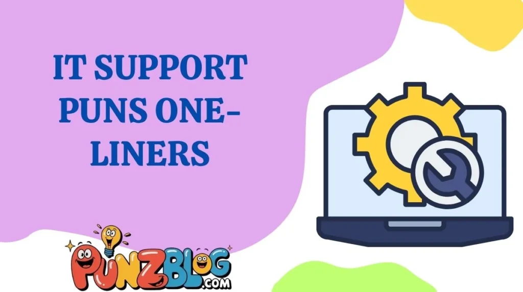 IT Support Puns One-Liners