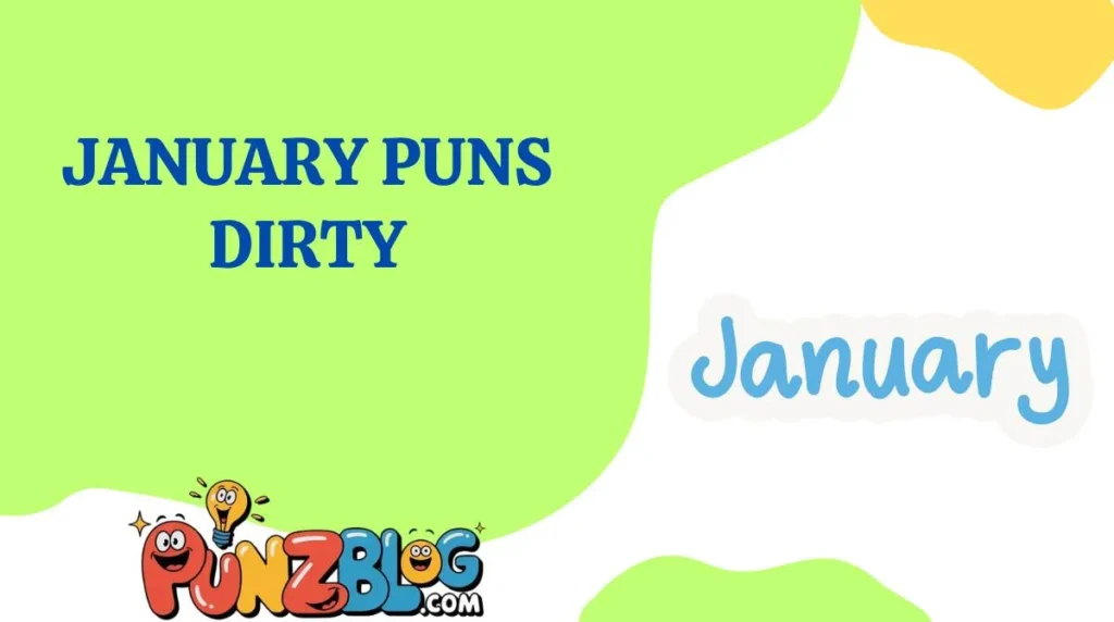 January Puns Dirty