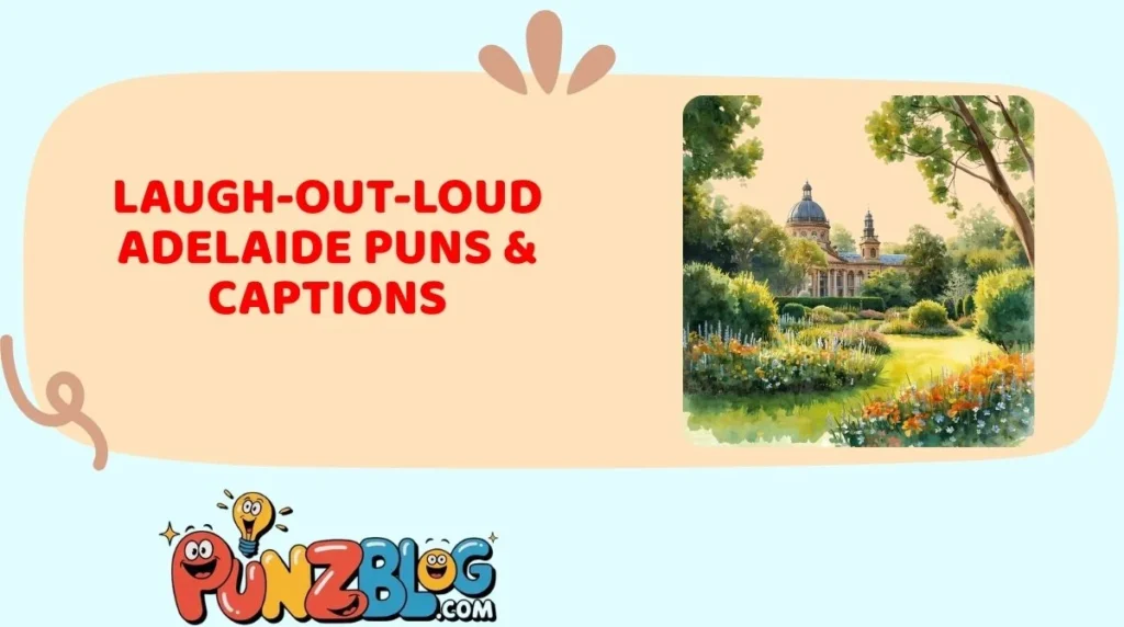 Laugh-Out-Loud Adelaide Puns & Captions