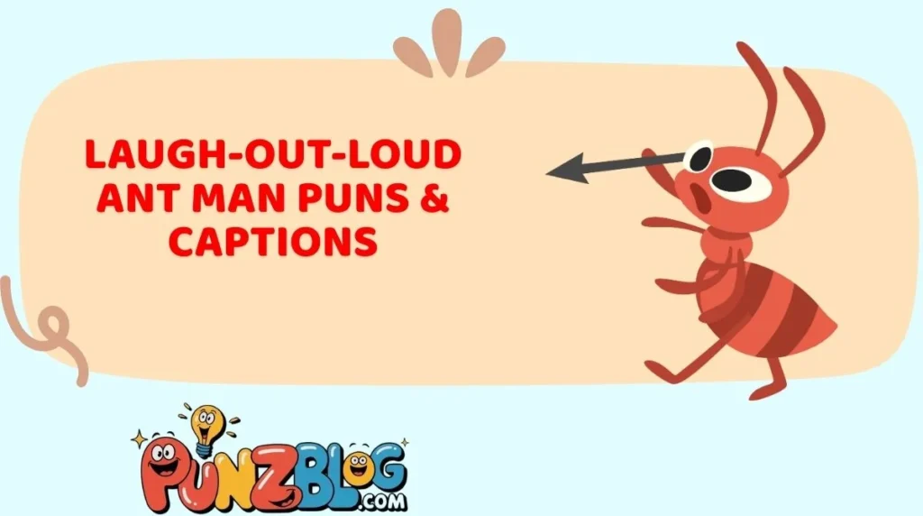Laugh-Out-Loud Ant Man Puns & Captions