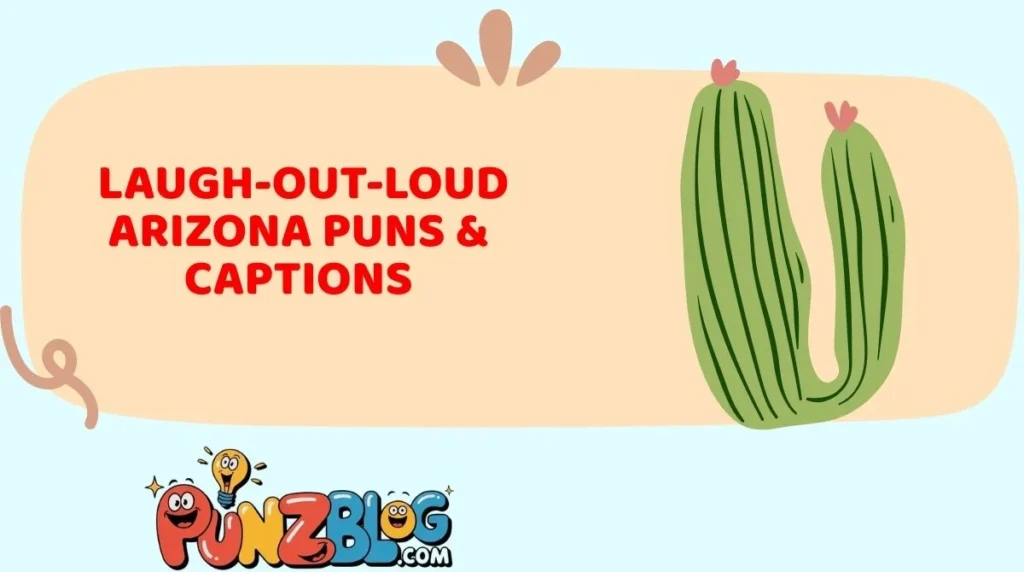 Laugh-Out-Loud Arizona Puns & Captions