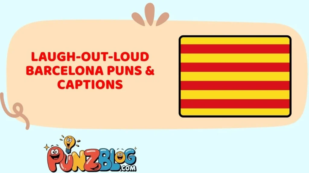 Laugh-Out-Loud Barcelona Puns & Captions