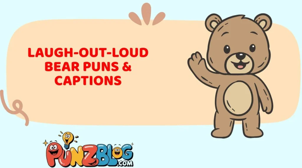 Laugh-Out-Loud Bear Puns & Captions