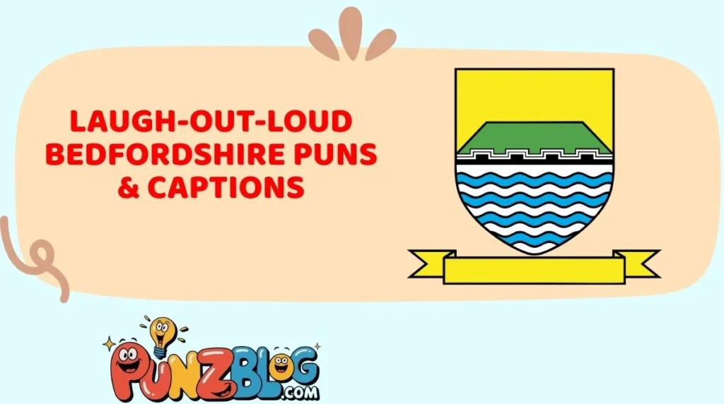 Laugh-Out-Loud Bedfordshire Puns & Captions