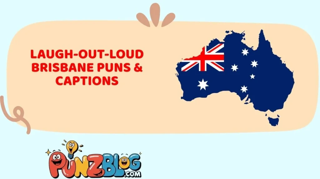 Laugh-Out-Loud Brisbane Puns & Captions