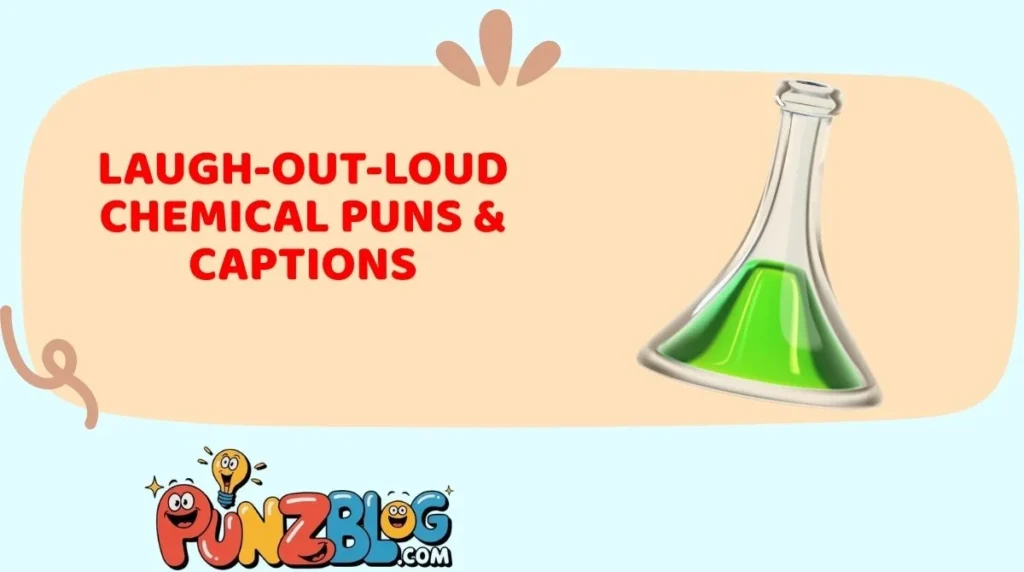 Laugh-Out-Loud Chemical Puns & Captions