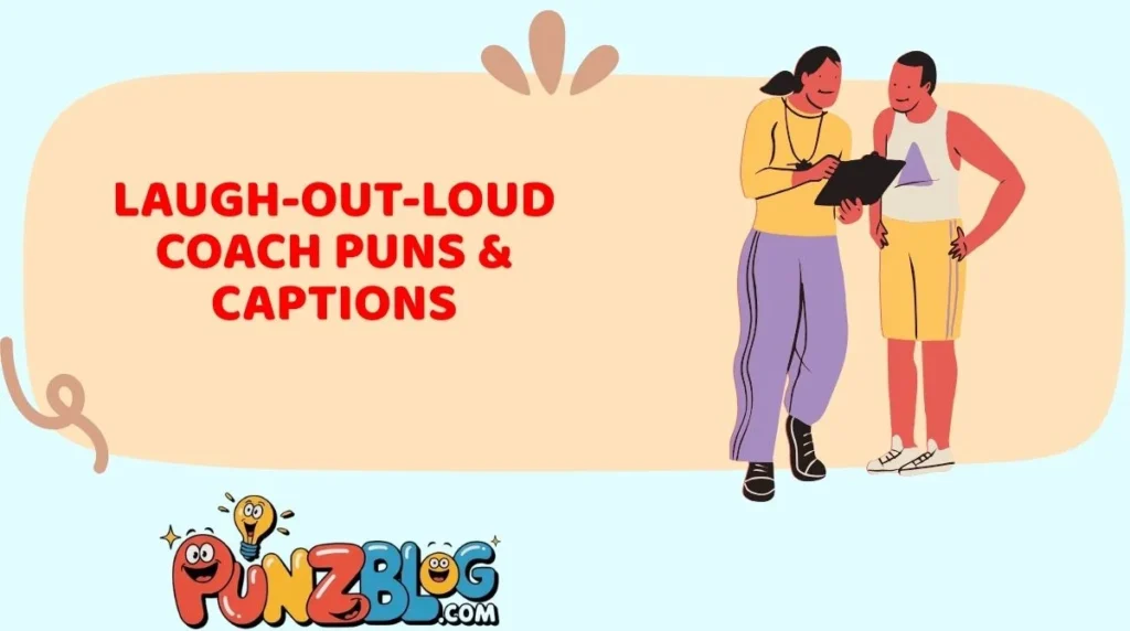 Laugh-Out-Loud Coach Puns & Captions