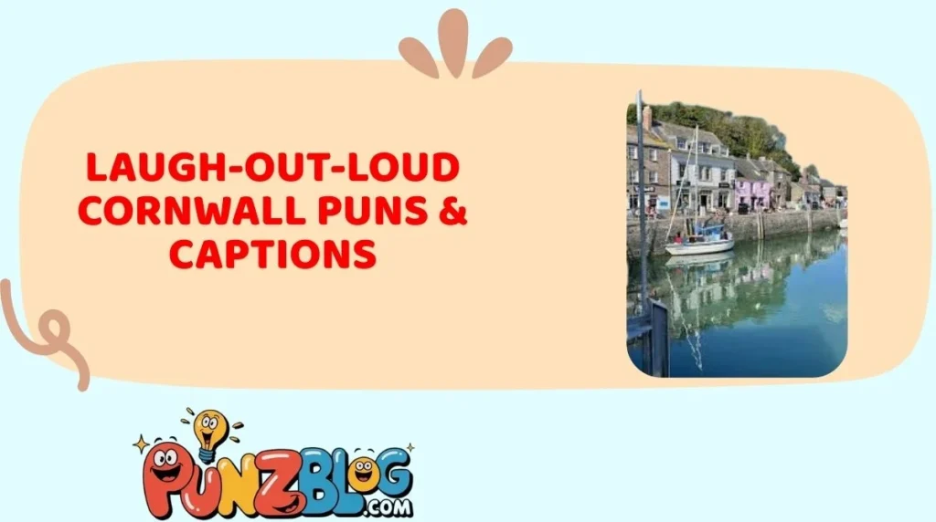 Laugh-Out-Loud Cornwall Puns & Captions