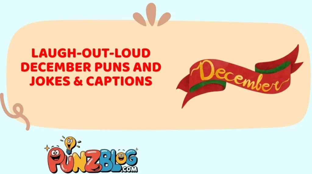 Laugh-Out-Loud December Puns and Jokes & Captions