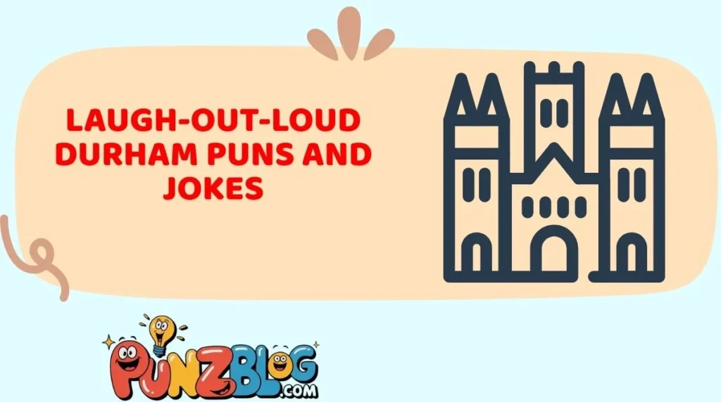 Laugh-Out-Loud Durham Puns and Jokes