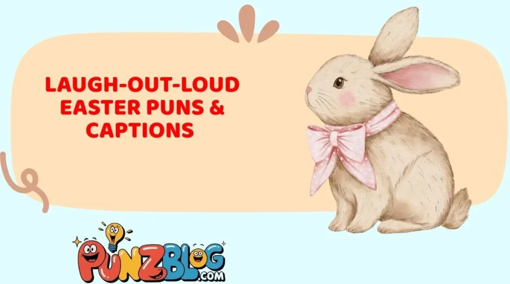 Laugh-Out-Loud Easter Puns & Captions