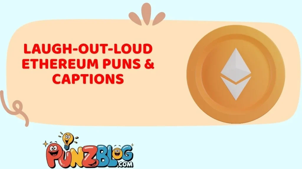 Laugh-Out-Loud Ethereum Puns & Captions