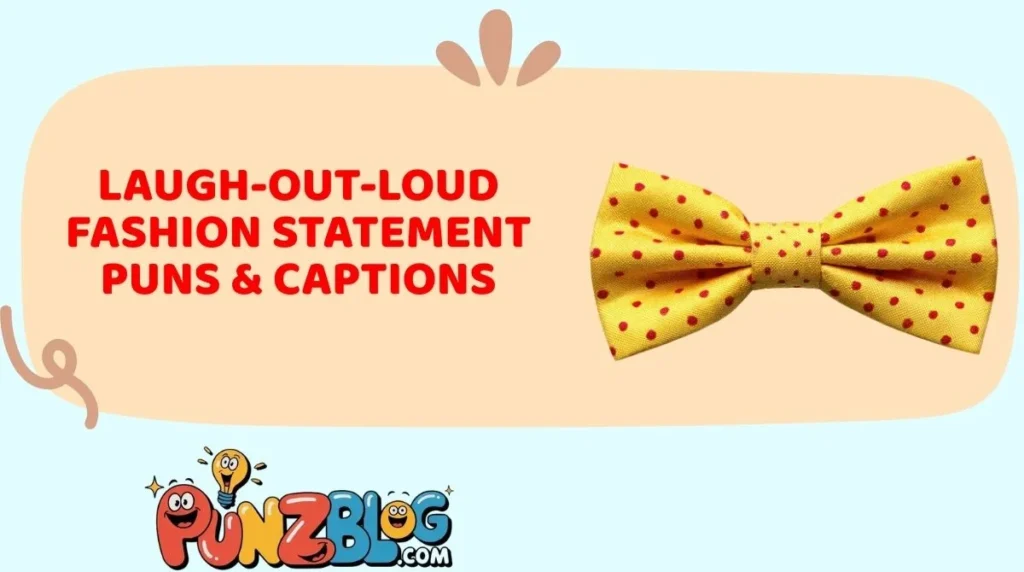 Laugh-Out-Loud Fashion Statement Puns & Captions