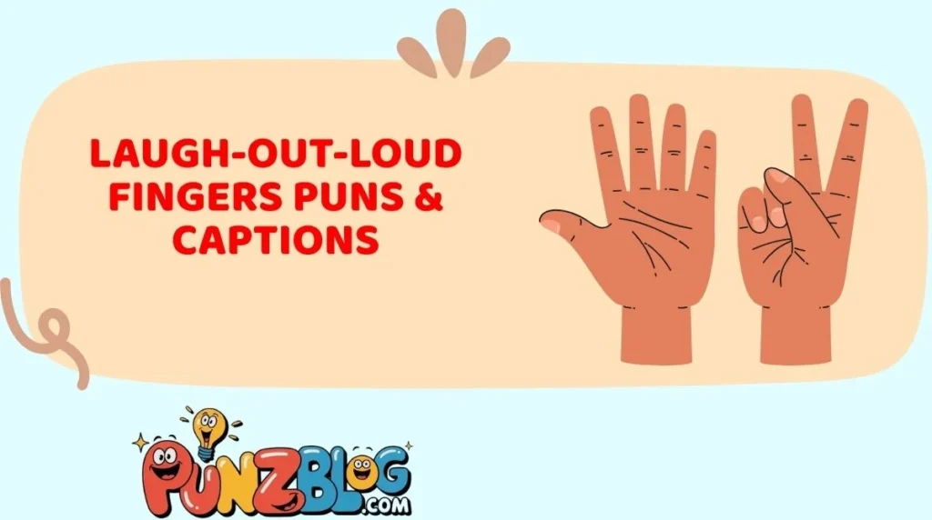 Laugh-Out-Loud Fingers Puns & Captions