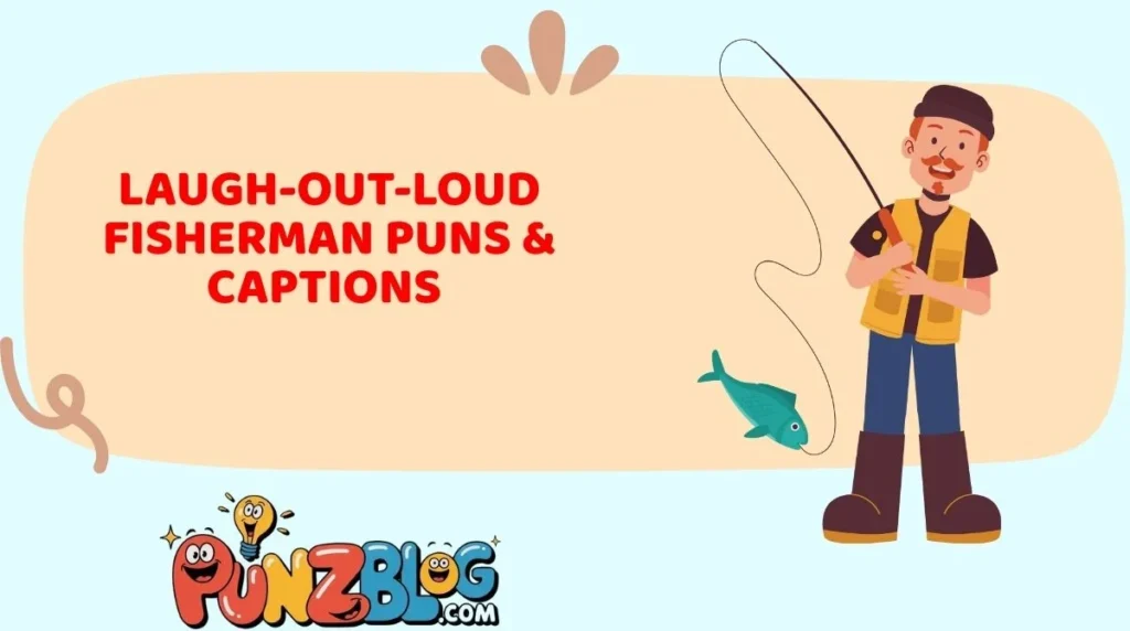 Laugh-Out-Loud Fisherman Puns & Captions