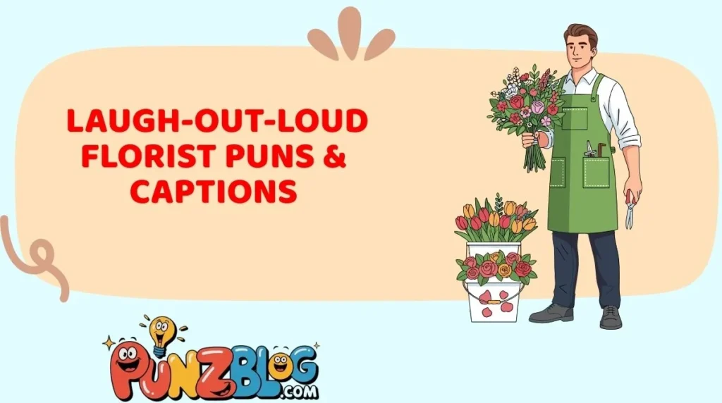 Laugh-Out-Loud Florist Puns & Captions