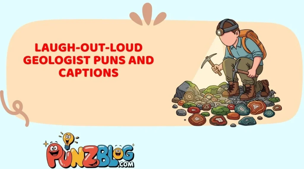 Laugh-Out-Loud Geologist Puns and Captions