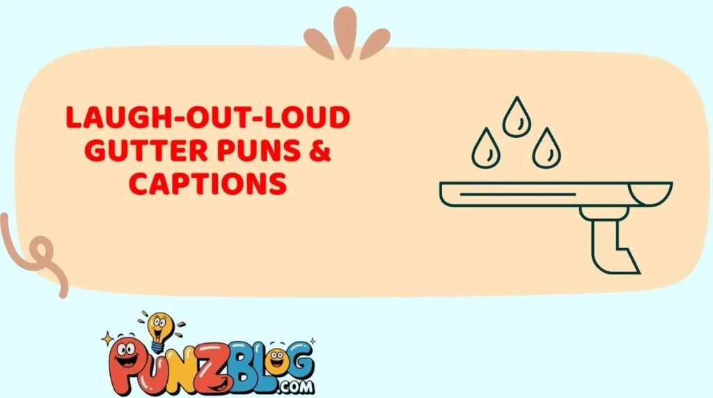 Laugh-Out-Loud Gutter Puns & Captions