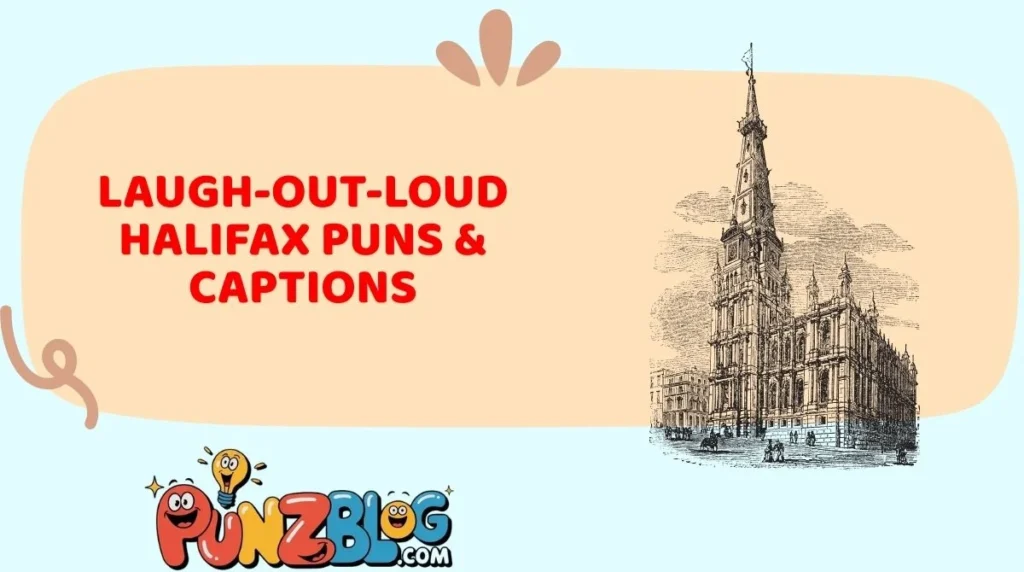 Laugh-Out-Loud Halifax Puns & Captions