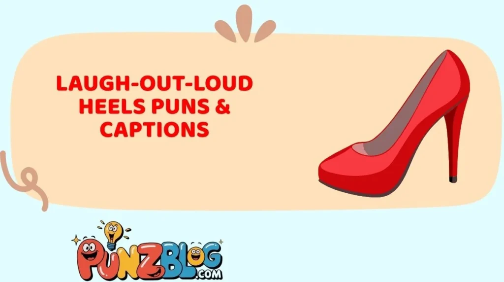 Laugh-Out-Loud Heels Puns & Captions