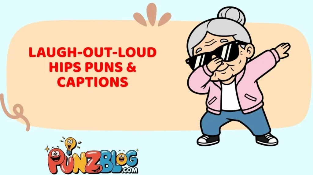 Laugh-Out-Loud Hips Puns & Captions