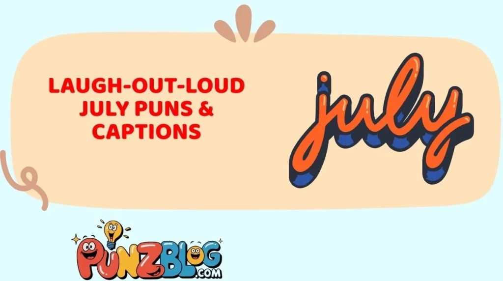 Laugh-Out-Loud July Puns & Captions