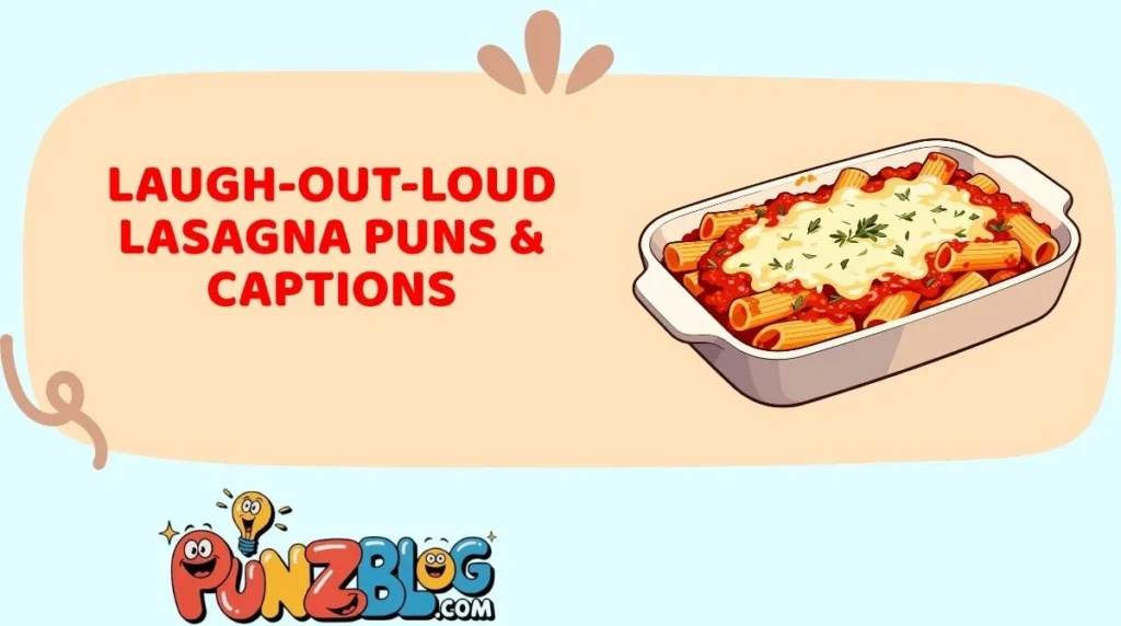 Laugh-Out-Loud Lasagna Puns & Captions