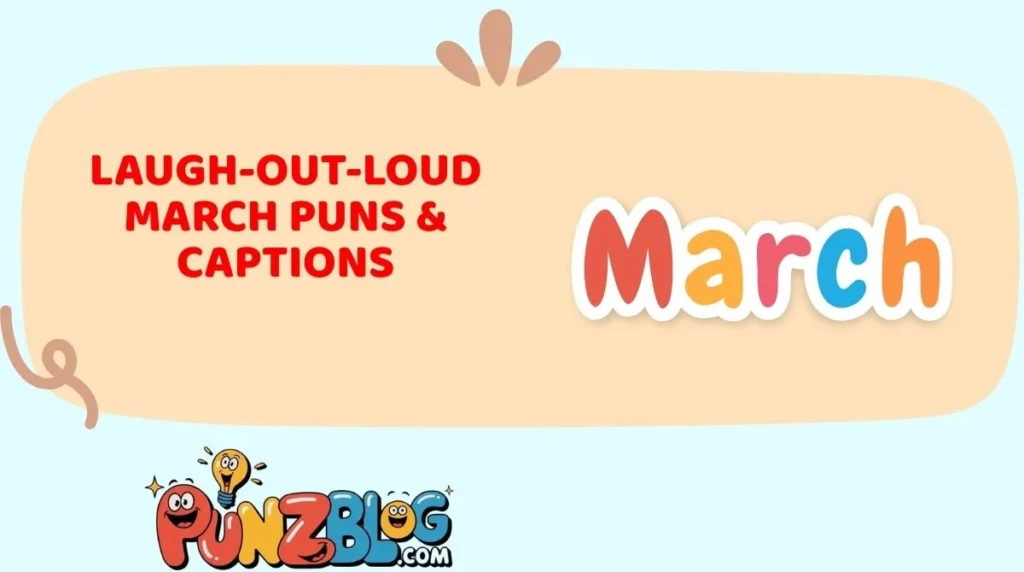 Laugh-Out-Loud March Puns & Captions