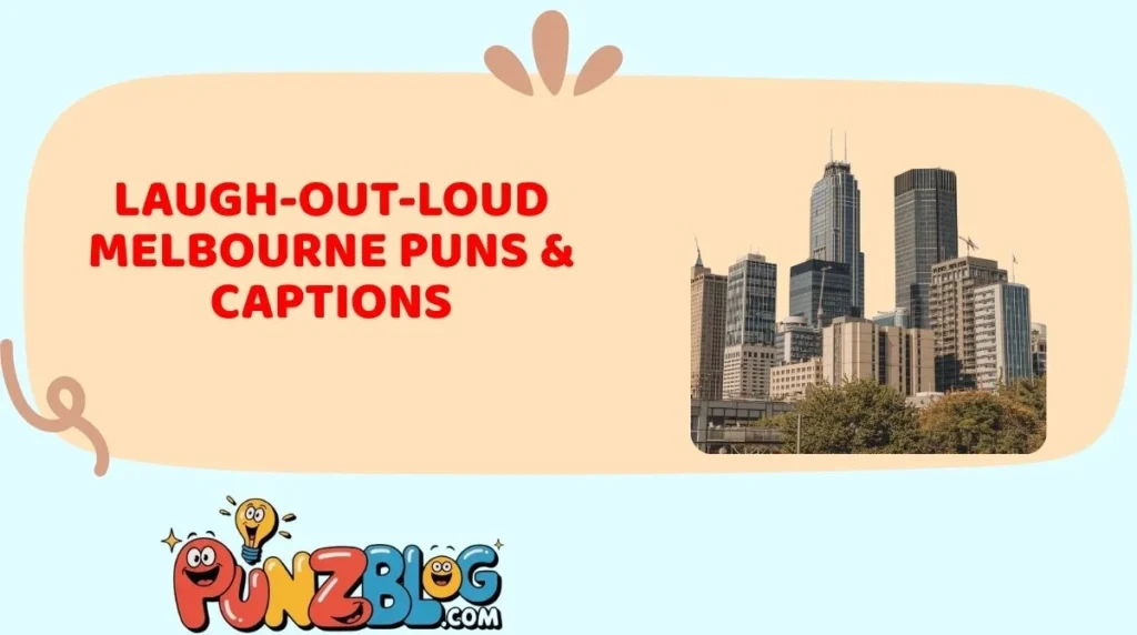 Laugh-Out-Loud Melbourne Puns & Captions