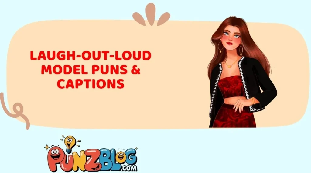 Laugh-Out-Loud Model Puns & Captions
