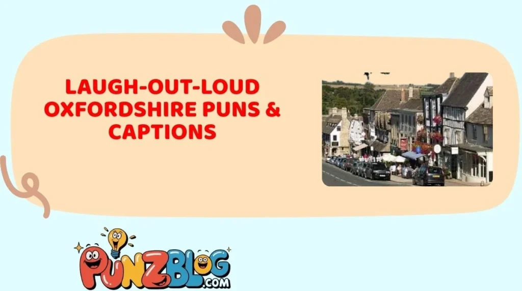 Laugh-Out-Loud Oxfordshire Puns & Captions