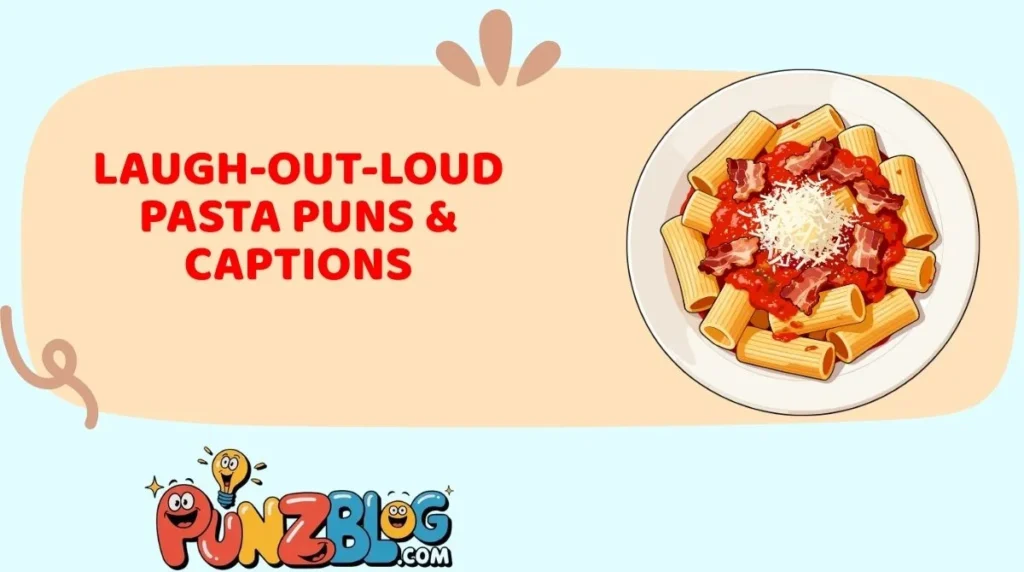 Laugh-Out-Loud Pasta Puns & Captions