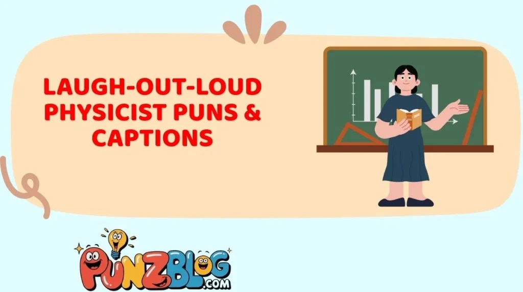 Laugh-Out-Loud Physicist Puns & Captions