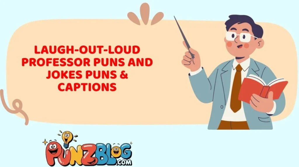 Laugh-Out-Loud Professor Puns and Jokes Puns & Captions